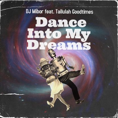 DJ Mibor feat. Tallulah Goodtimes - Dance Into My Dreams copia